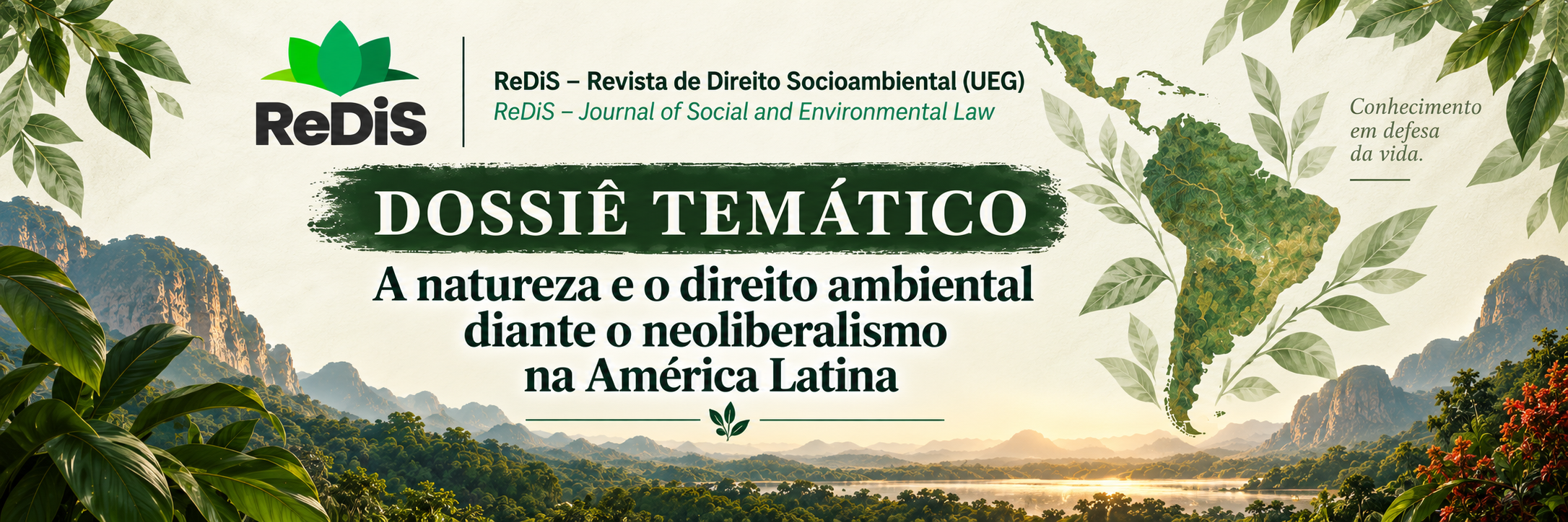 Banner horizontal da ReDiS – Revista de Direito Socioambiental (UEG), com o título do dossiê temático “A natureza e o direito ambiental diante o neoliberalismo na América Latina”. A arte apresenta o logotipo da ReDiS, mapa estilizado da América Latina, folhas e paisagem de montanhas, floresta e rio em tons de verde, com a frase “Conhecimento em defesa da vida”.